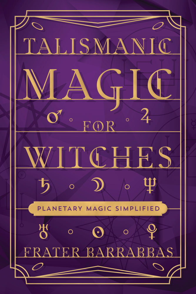 Talismanic Magic for Witches by Frater Barrabbas