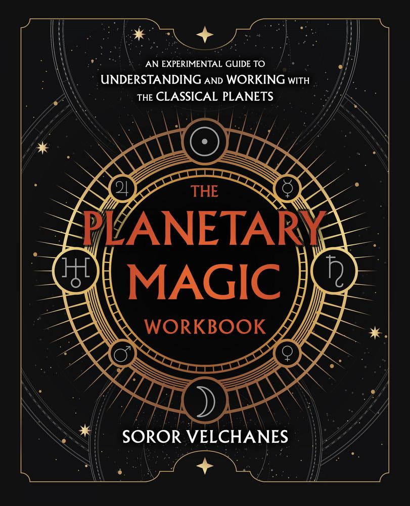 The Planetary Magic Workbook by Soror Velchanes