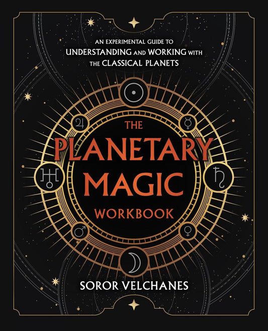 The Planetary Magic Workbook by Soror Velchanes