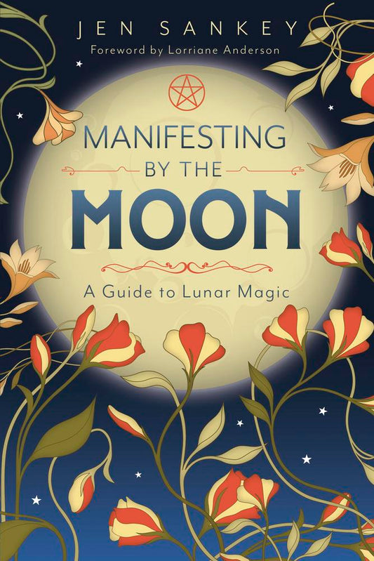 Tomes of the Known | Manifesting by the Moon by Jen Sankey and Lorraine Anderson